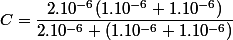 C=\dfrac{2.10^{-6}(1.10^{-6}+1.10^{-6})}{2.10^{-6}+(1.10^{-6}+1.10^{-6})}